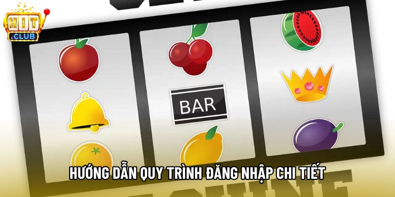 Hướng dẫn quy trình đăng nhập chi tiết Hướng dẫn quy trình đăng nhập chi tiết